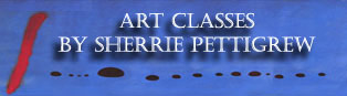Art Classes by Sherrie Pettigrew